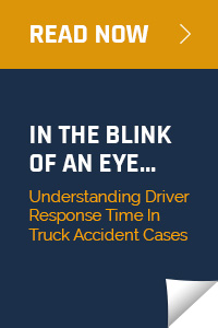 Read Now | In The Blink Of An Eye... Understanding Driver Response Time In Truck Accident Cases