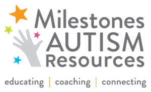 Milestones Autism Resources