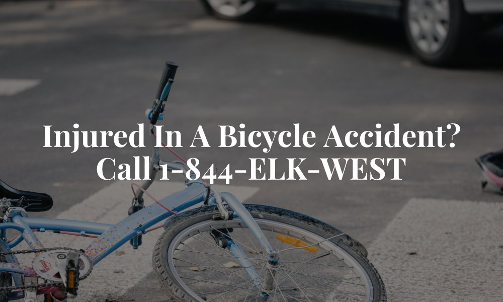 Injured in a bicycle accident? Call 1-844-ELK-WEST