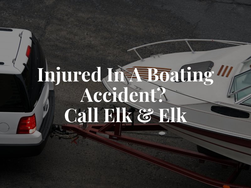 Injured in a boating accident? Call Elk & Elk 