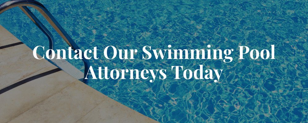 Contact Our Swimming Pool Attorneys Today