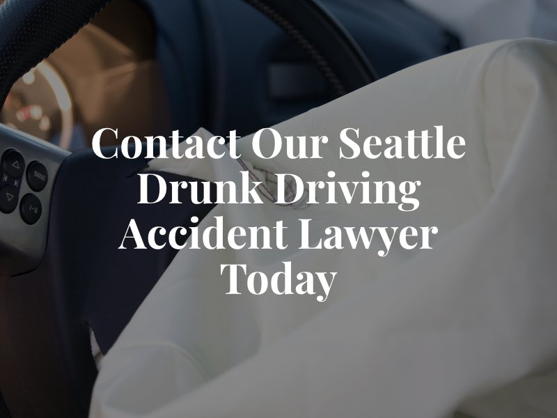 Contact Our Seattle Drunk Driving Accident Lawyer Today