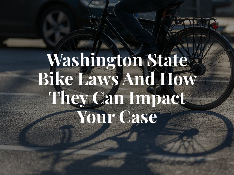Washington State Bike Laws and How They Can Impact Your Case