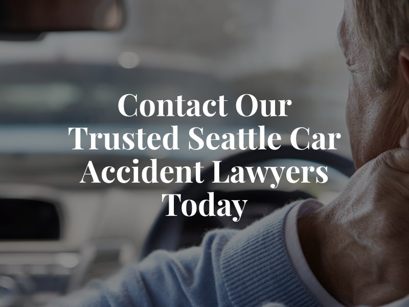 Contact Our Trusted Seattle Car Accident Lawyers Today