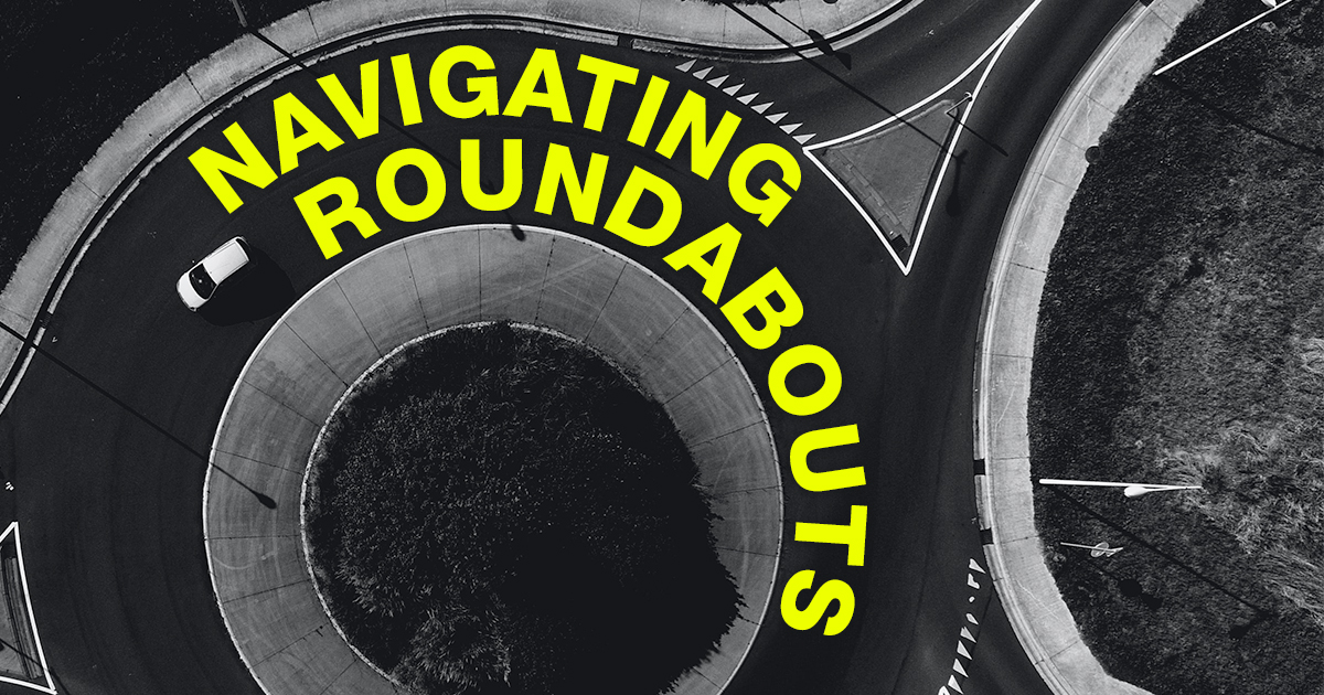 navigating roundabouts