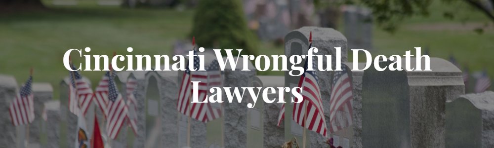 Cincinnati Wrongful Death Lawyer