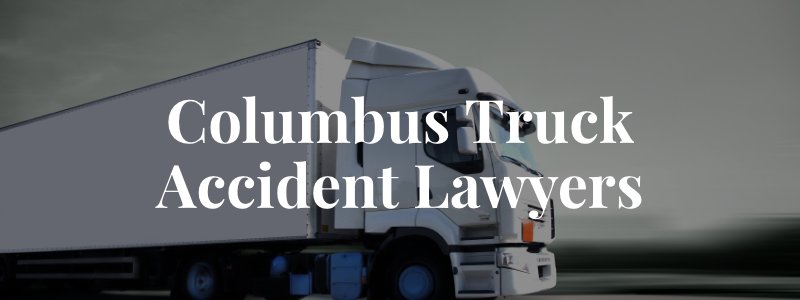 Columbus Truck Accident Lawyers