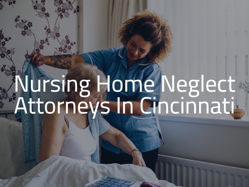 Nursing home abuse lawyers in Cincinnati