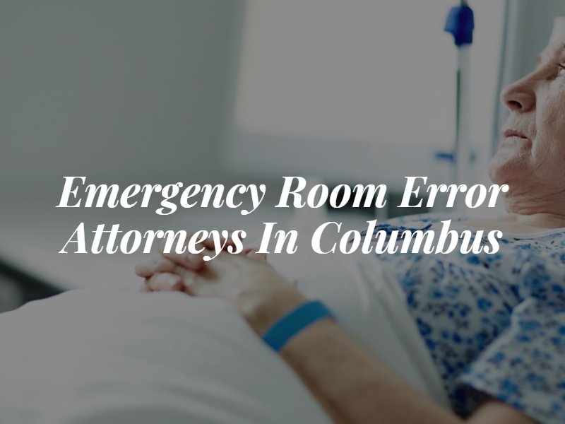 Columbus ER Error Lawyer