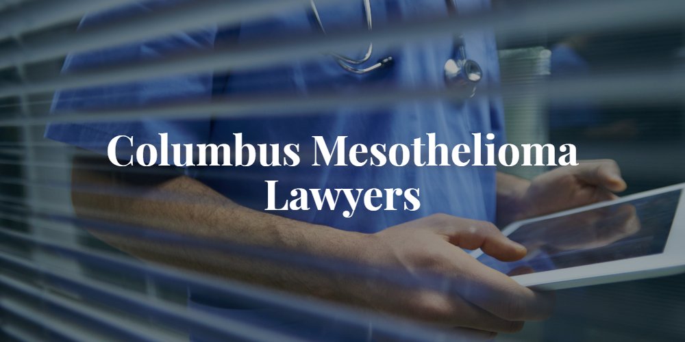Columbus Mesothelioma Lawyer