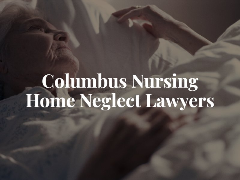 Columbus Nursing Home Neglect Lawyers