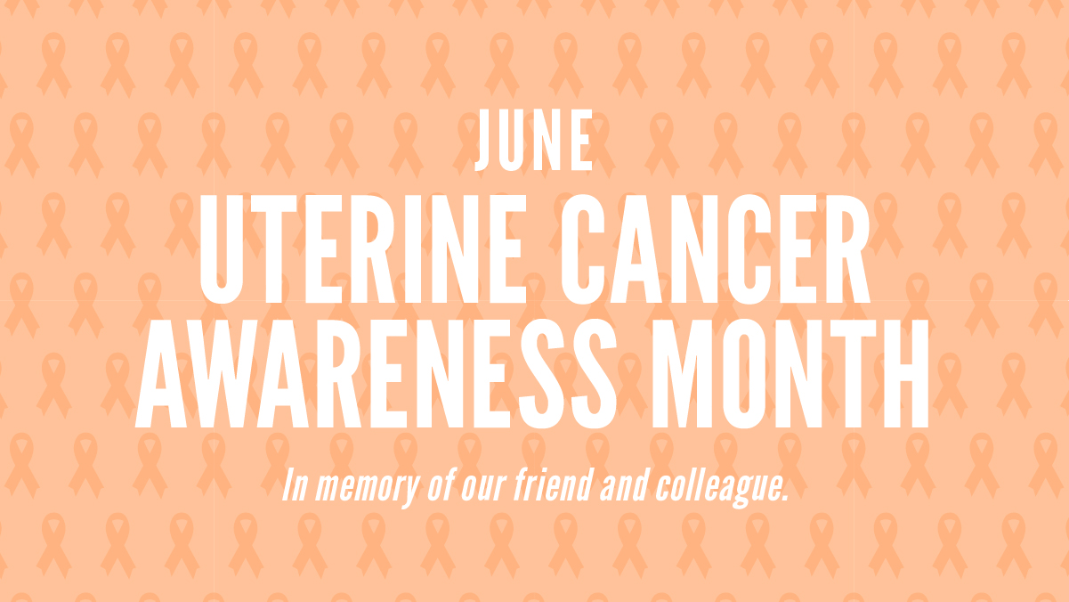 Uterine Cancer Awareness Month June Tina Morton